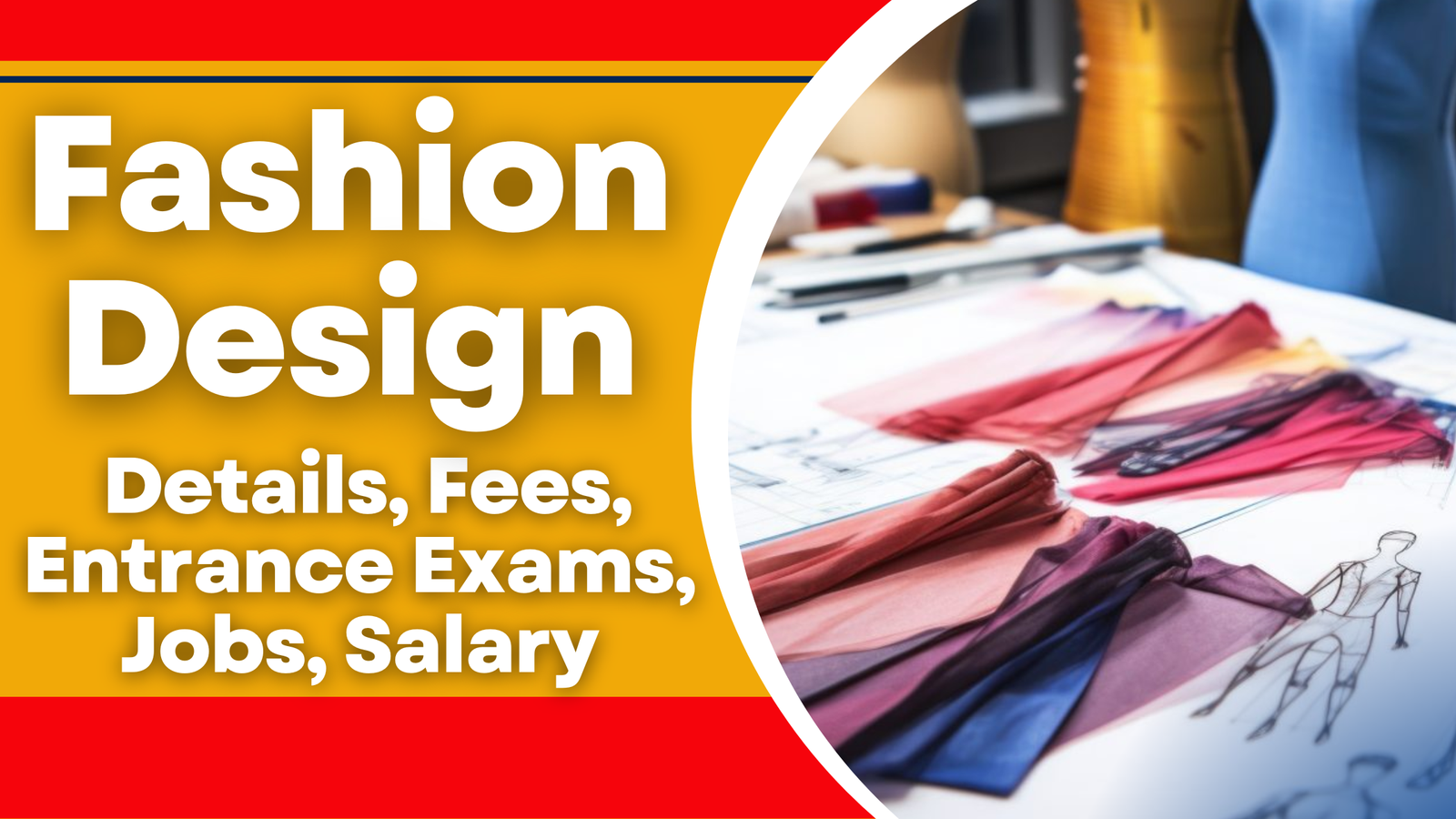 Fashion Design : Details, Fees, Entrance Exams, Jobs, Salary