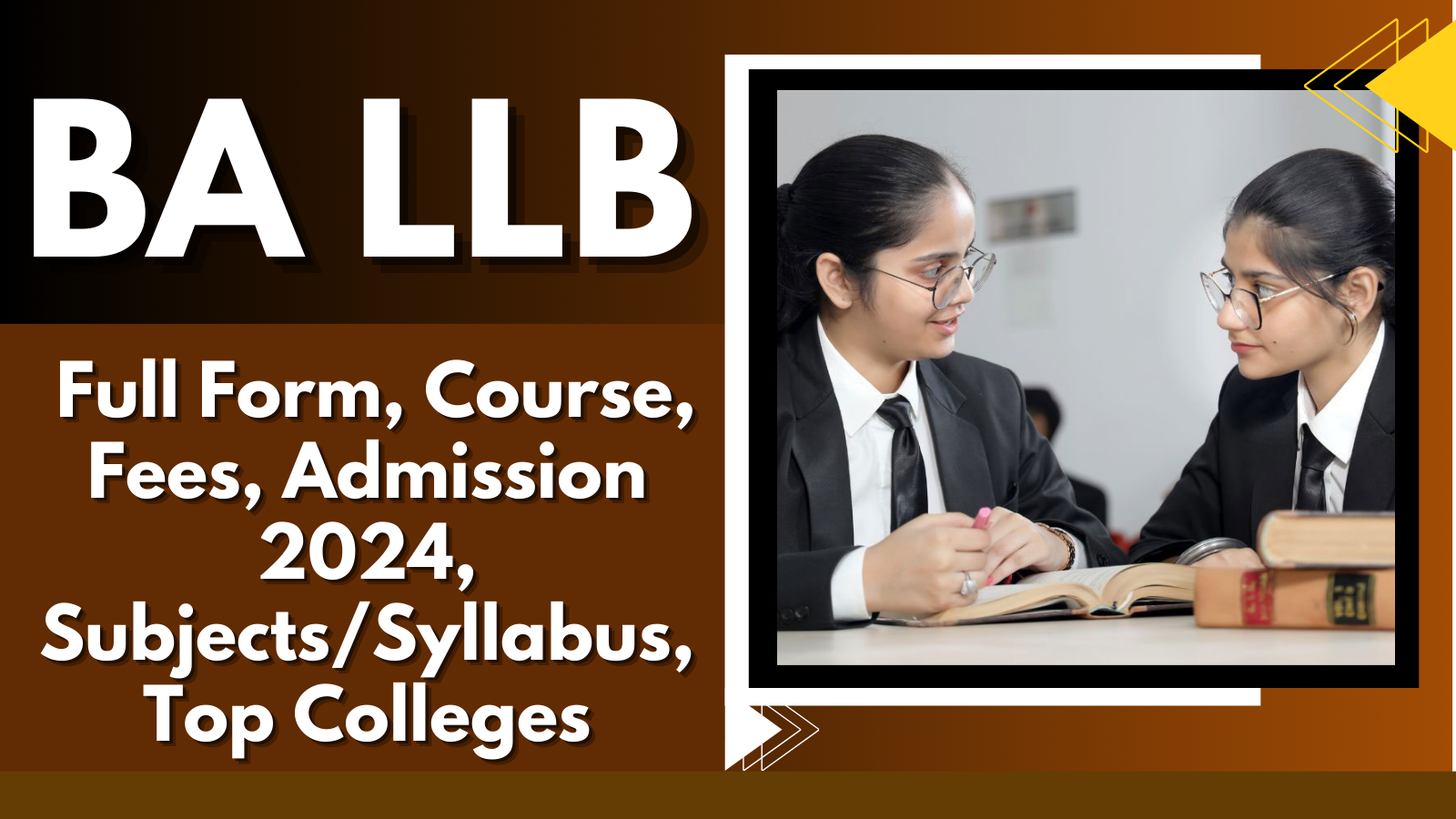 BA LLB: Full Form, Course, Fees, Admission 2024, Subjects/Syllabus, Top Colleges